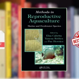 Methods in Reproductive Aquaculture - Marine and Freshwater Species (Marine Biology) (Elsa Cabrita, Vanesa Robles, Paz Herraez)