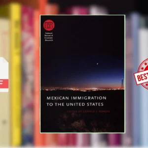 Mexican Immigration to the United States (George J. Borjas)