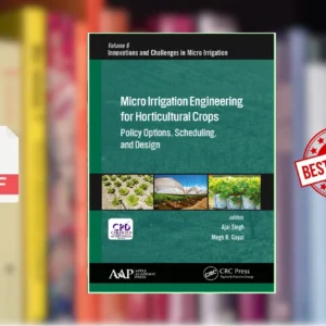 Micro Irrigation Engineering for Horticultural Crops Policy Options, Scheduling, and Design (Goyal, Megh Raj Singh, Ajai)