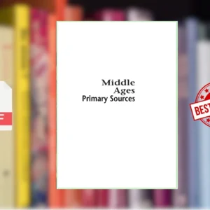 Middle Ages, Primary Sources (Judy Galens)